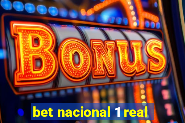 bet nacional 1 real